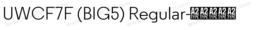 UWCF7F (BIG5) Regular字体转换